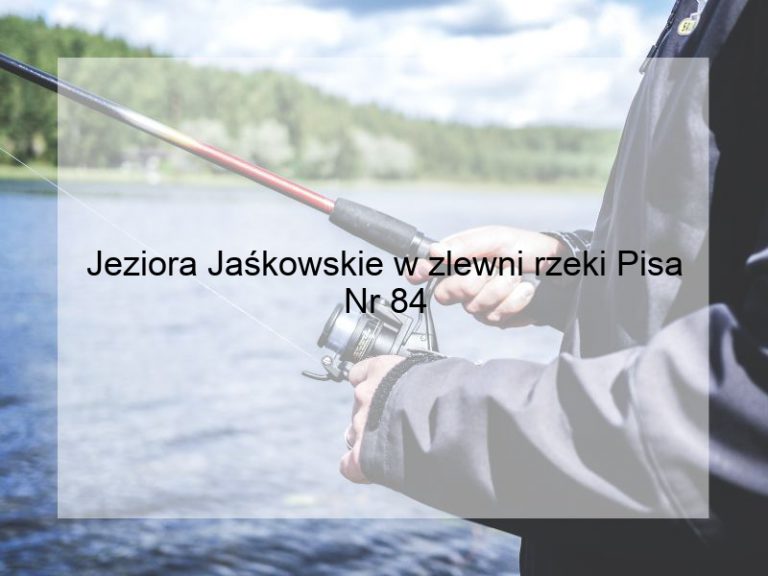 Jeziora Jaśkowskie w zlewni rzeki Pisa Nr 84