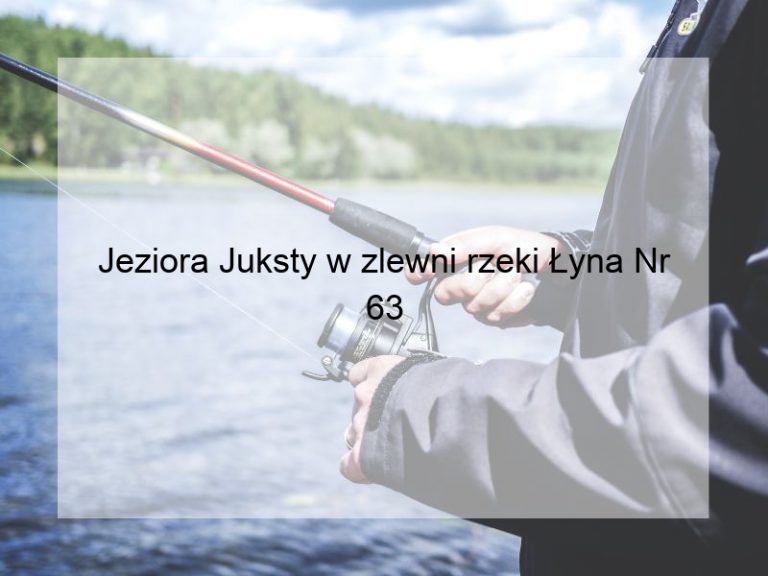 Jeziora Juksty w zlewni rzeki Łyna Nr 63