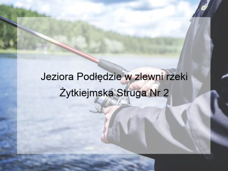 Jeziora Podłędzie w zlewni rzeki Żytkiejmska Struga Nr 2