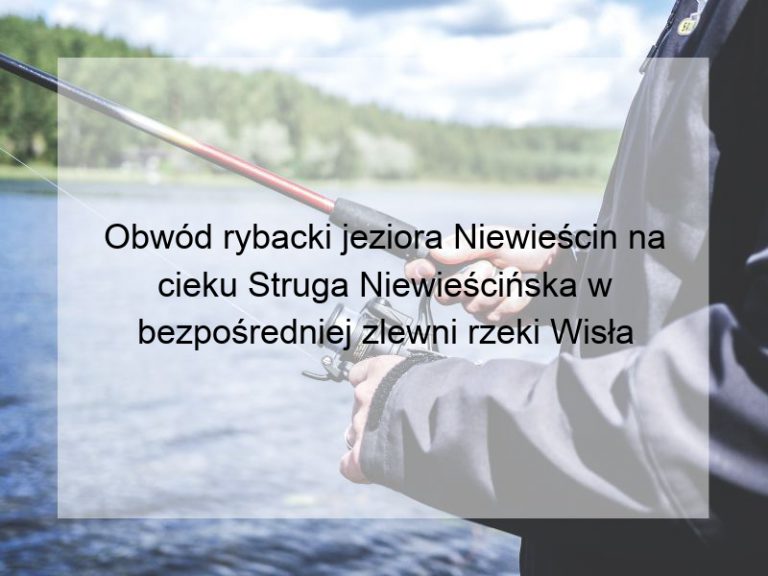 Obwód rybacki jeziora Niewieścin na cieku Struga Niewieścińska w bezpośredniej zlewni rzeki Wisła