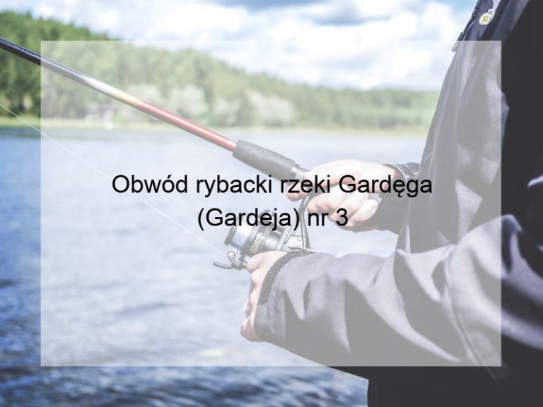 Obwód rybacki rzeki Gardęga (Gardeja) nr 3