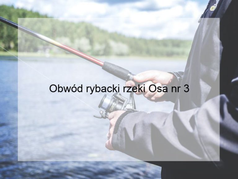 Obwód rybacki rzeki Osa nr 3