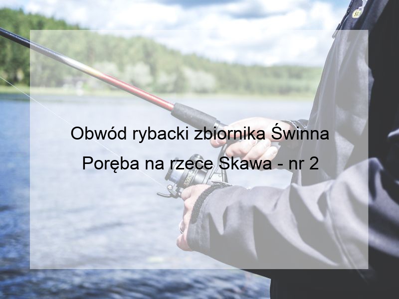 Obwód rybacki zbiornika Świnna Poręba na rzece Skawa - nr 2