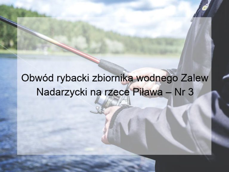 Obwód rybacki zbiornika wodnego Zalew Nadarzycki na rzece Piława – Nr 3